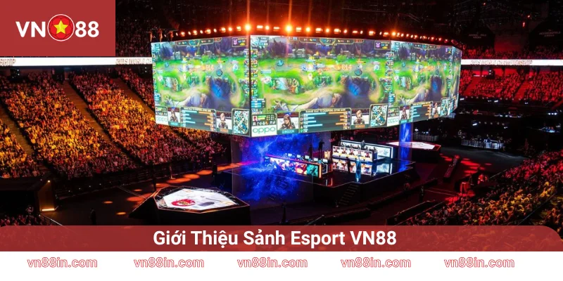 Tham Gia Cá Cược Esports VN88 Dễ Dàng